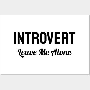 Introvert Leave Me Alone Posters and Art